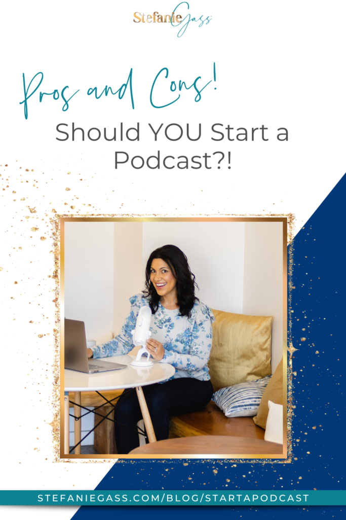 Should YOU Start a Podcast?! Pros and Cons!