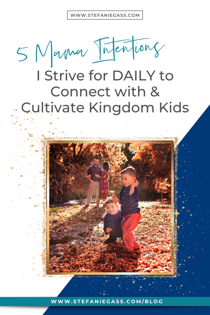 5 things you can do daily to encourage and connect with your kids as a christian mom
