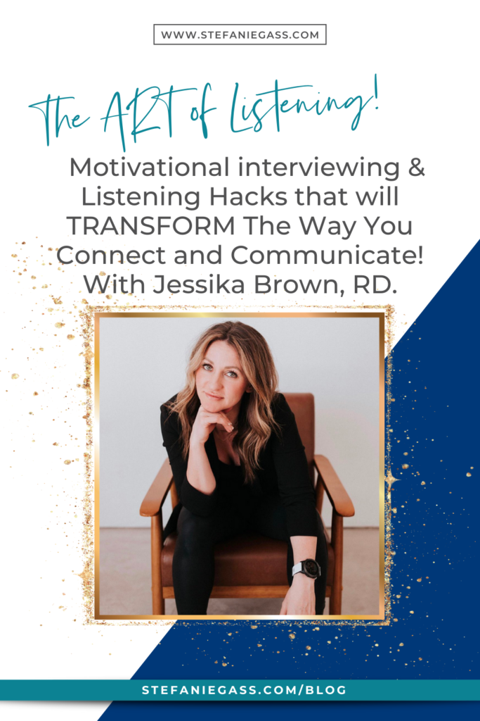 Motivational interviewing & Listening Hacks! Reflection Strategies to transform the way you connect & communicate with your clients, kids, spouses, & friends!
