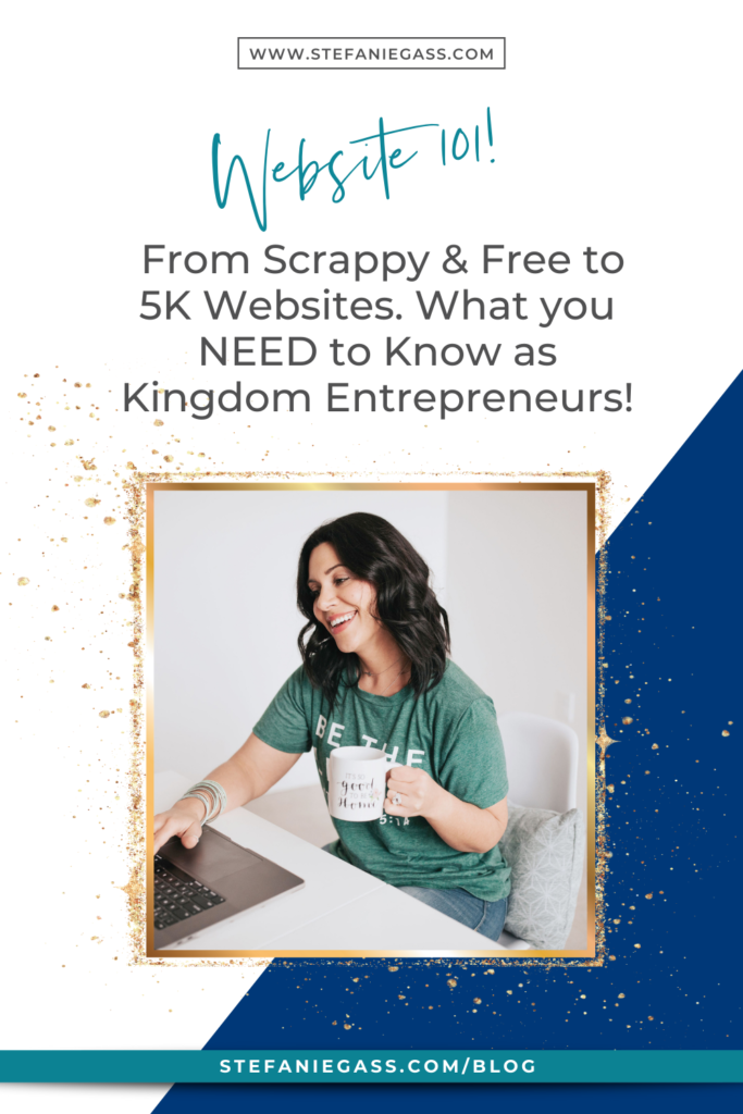 Website 101! From Scrappy & Free to 5K Websites. What you NEED to Know as Kingdom Entrepreneurs! Setting up a website, choosing a host, and more!