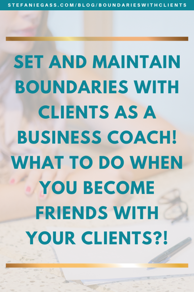 How to set boundaries with clients as a business coach or life coach. How to navigate clients that become friends! Navigate clients that become friends & more!