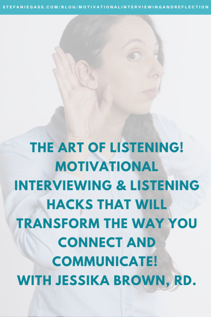 Motivational interviewing & Listening Hacks! Reflection Strategies to transform the way you connect & communicate with your clients, kids, spouses, & friends! 