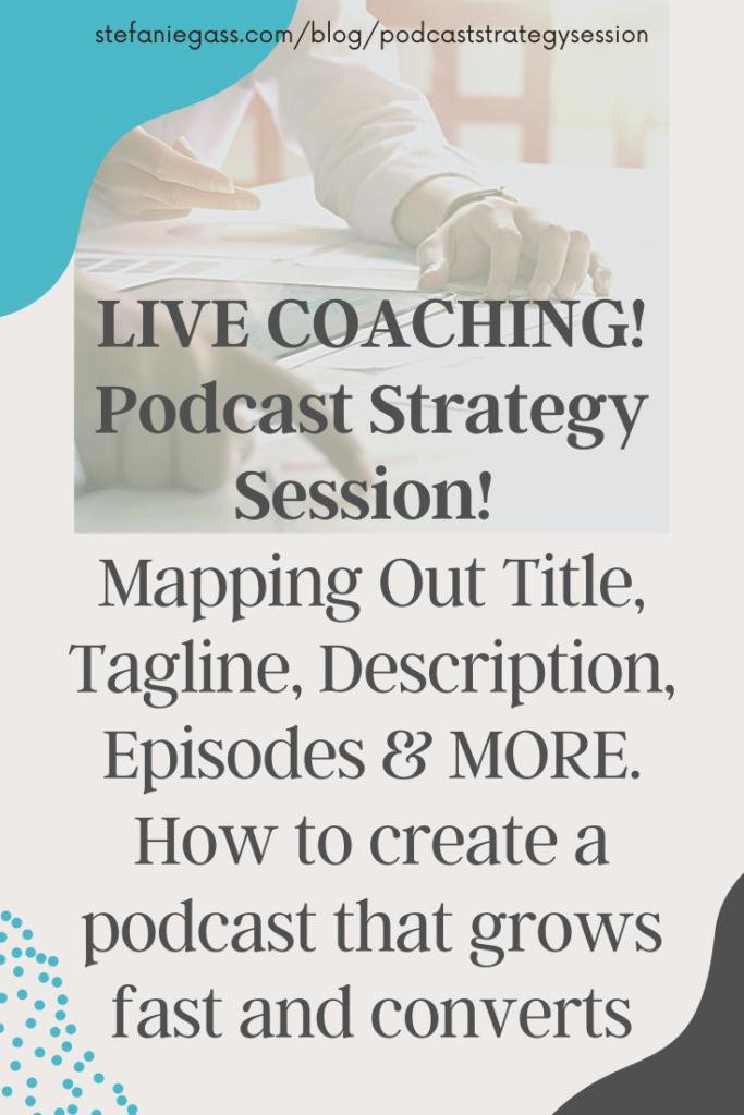 Listen into a live podcast coaching session creating title, tagline, description and more.
