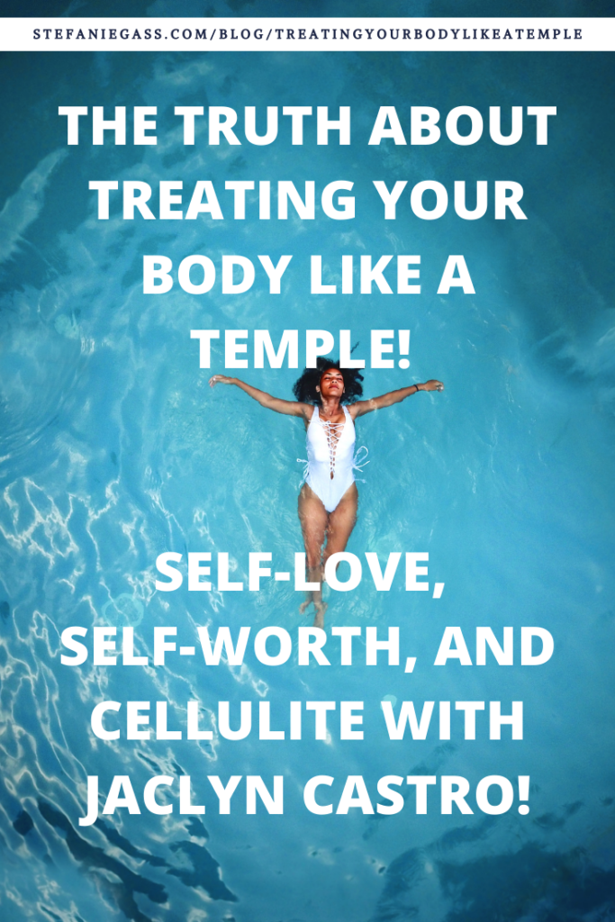 Biblical Truths about treating your body like a temple, self love, self worth, cellulite as women