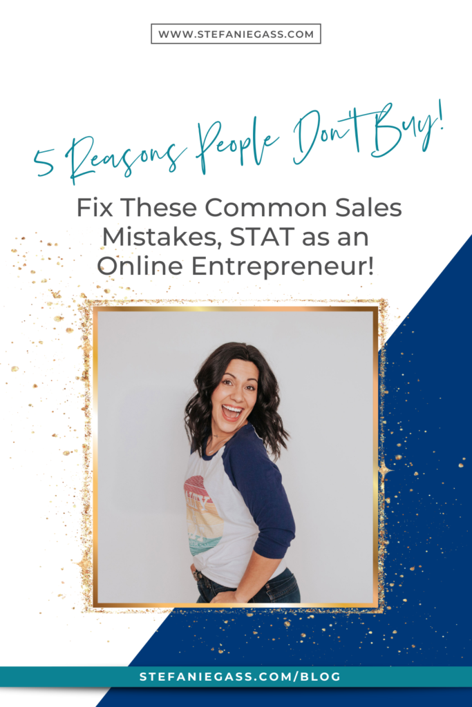 5 Reasons People Don't BUY! 5 Common Sales Mistakes!