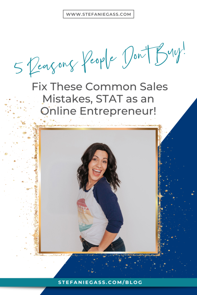 I am sharing 5 reasons people don't buy! These are common mistakes that online entrepreneurs make that are fixable. Let's increase your profit!