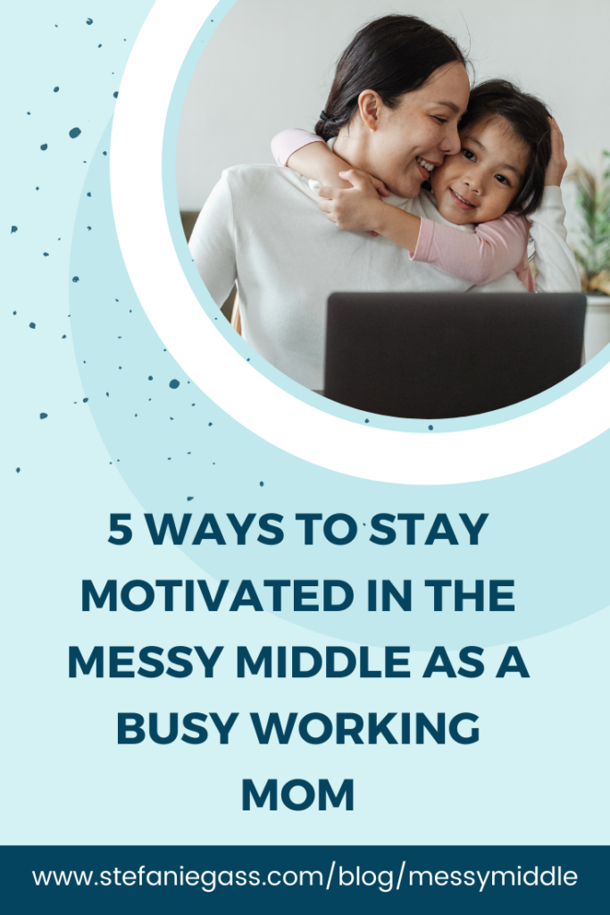How to stay motivated in the messy middle of entrepreneurship! What to do to keep going when you feel stuck or frustrated with the journey.