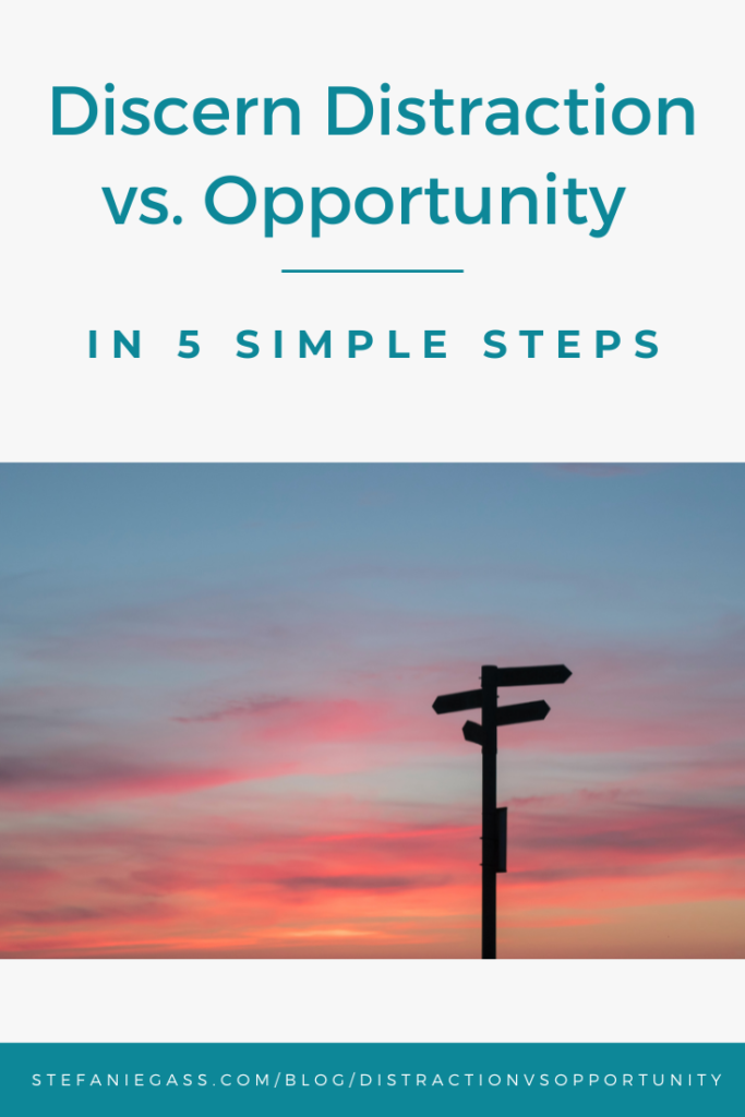 HOW to discern distraction vs. opportunity in 5 simple steps. I know that our lives are FULL of hard choices. Questions and ideas tugging at us from every angle as Christian Entrepreneurs.