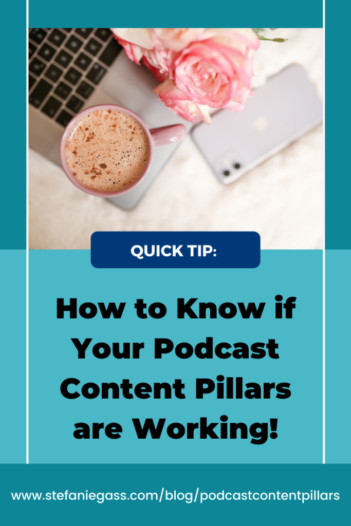 "How do I know if my podcast content pillars are working?" I give Natalie 2 specific tools she can use to figure this out and I hope it helps you, too. Quick Tip Tuesday on The Stefanie Gass Show!