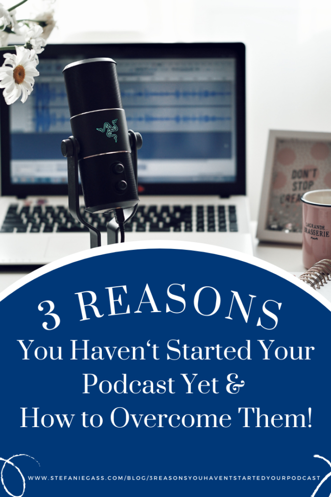 3 Reasons you haven't started your podcast yet and why you should! True success comes from saying YES to serving over selling. If you want to make money from home and build a passive income business, podcasting it HOW.