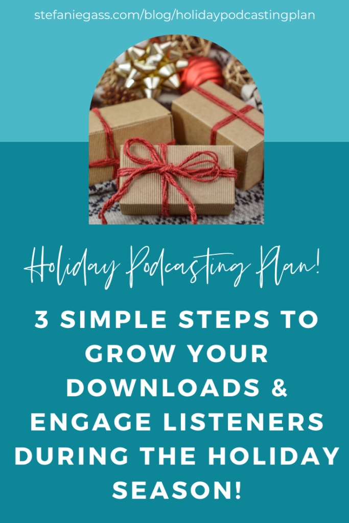 "What should my holiday podcasting plan be to maintain or grow my downloads?" I loved this question so much that I came up with a simple, 3-step strategy for you to use to make sure your podcast maintains momentum during the holidays.