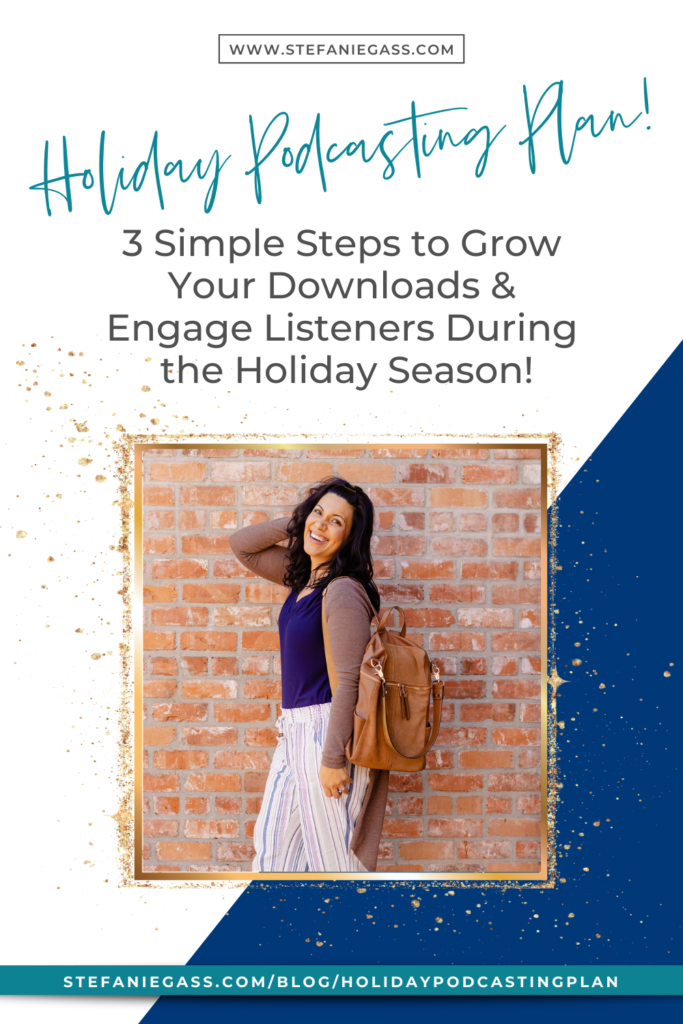 "What should my holiday podcasting plan be to maintain or grow my downloads?" I loved this question so much that I came up with a simple, 3-step strategy for you to use to make sure your podcast maintains momentum during the holidays.