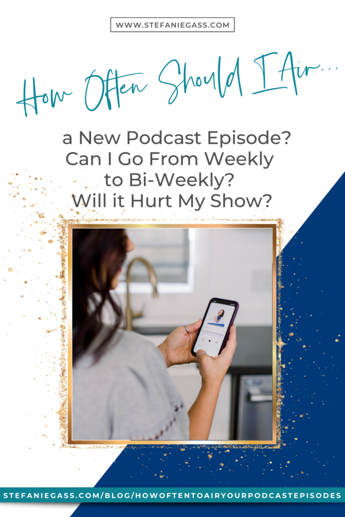 Can I go from airing a new podcast episode every week to bi-weekly? Will it hurt my show?"  Find out how often to drop a new episode!