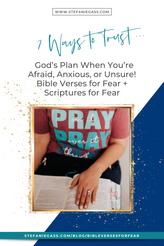 7 ways that you can continue to trust God's plan when you're afraid, anxious, or unsure. I will also be backing up each of the 7 ways with bible verses for fear and scriptures to keep your heart at peace when everything around you is anything but.
