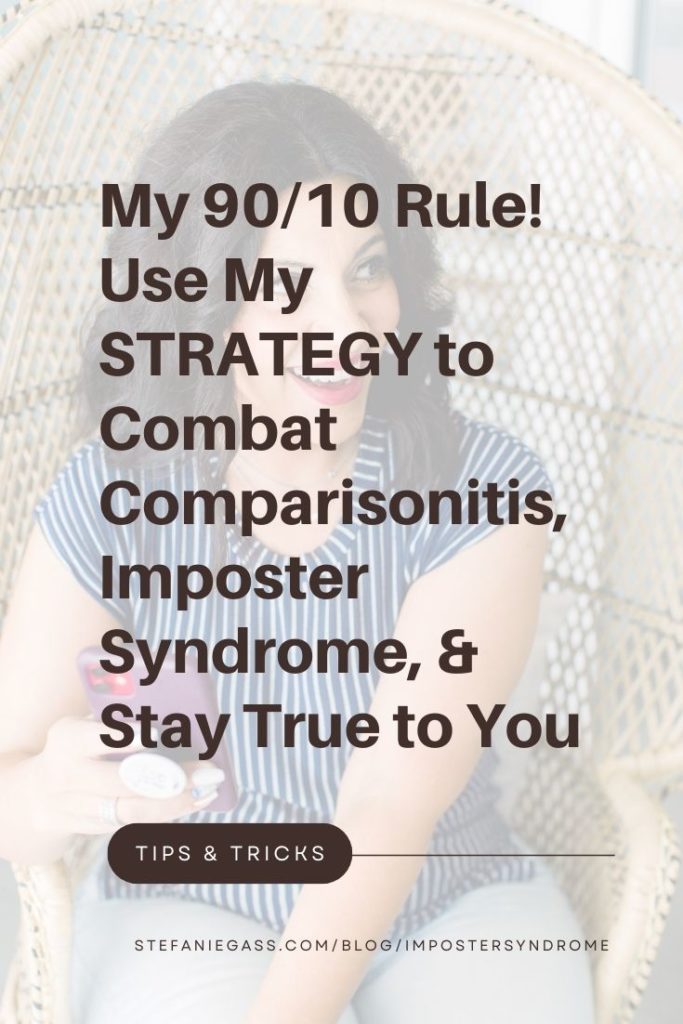 The 90/10 rule! I use this WEEKLY to COMBAT comparisonitis and imposter syndrome.