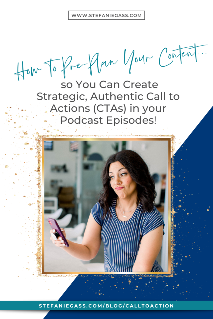 Learn how to pre-plan your content so that your podcast episodes have an authentic call to action that strategically points to your offer, coaching, or courses! CTA's made easy!