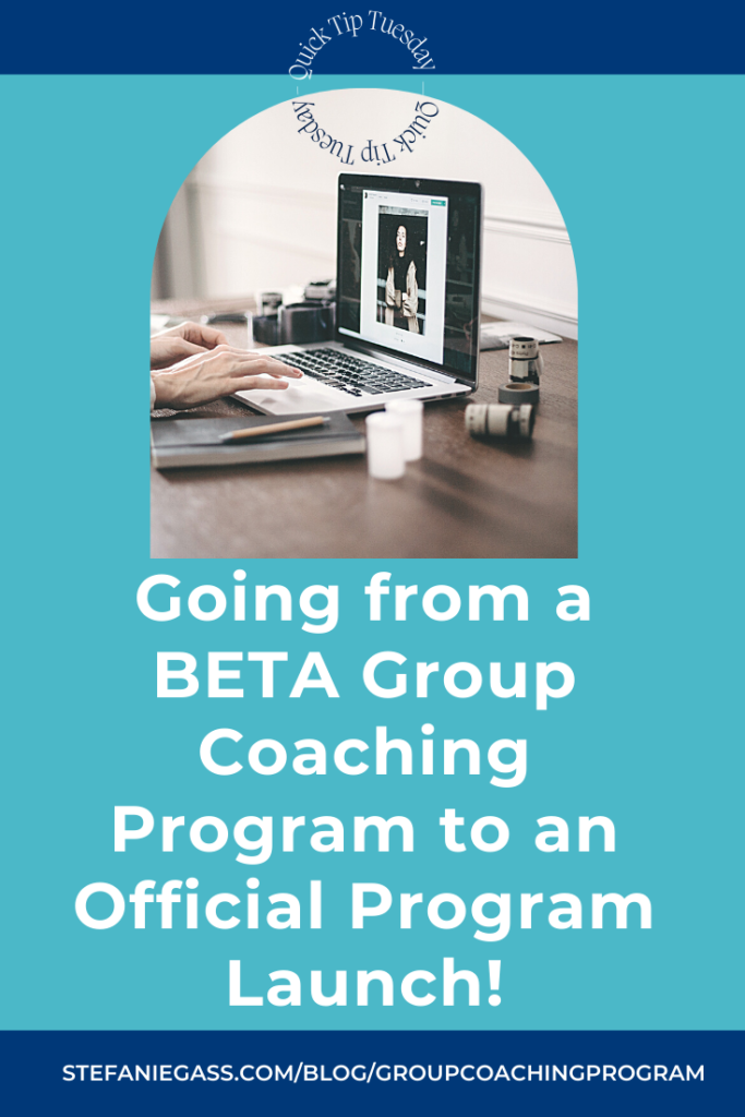 How to Market Your Group Coaching Program When You’re Going from a BETA Group to an Official Program Launch!