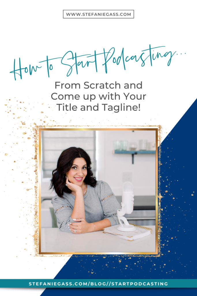 How to get started with podcasting, and what should my title and tagline be?  Craft a neat, clean, punchy tagline and title and start a podcast.