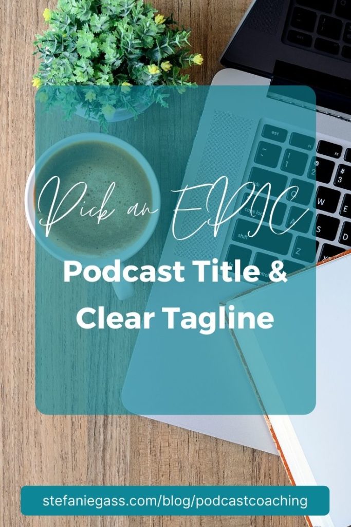 Listen in to this clarity coaching session where we define a great podcast title and clear tagline that is sure to STAND OUT.