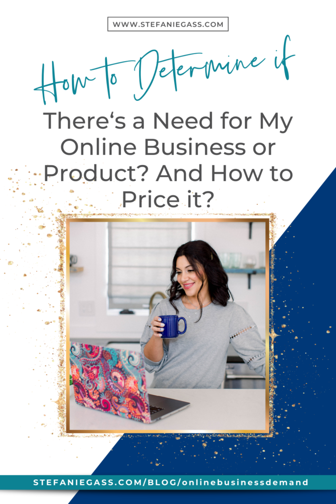 How to Determine if There‘s a Need for My Online Business or Product? And How to Price it?