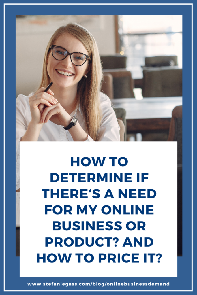 How to Determine if There‘s a Need for My Online Business or Product? And How to Price it?