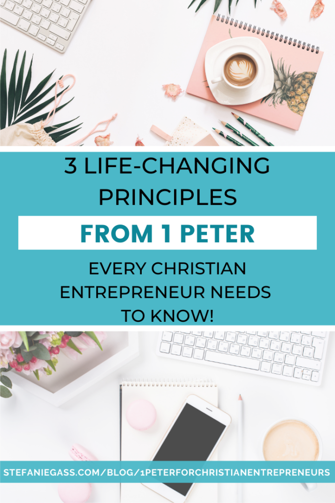 3 Life-Changing Principles from 1 Peter Every Christian Entrepreneur Needs to Know! Suffering, Salvation, and Surrender are Calling. Find out how to build a biblical business as a Kingdom Entrepreneur