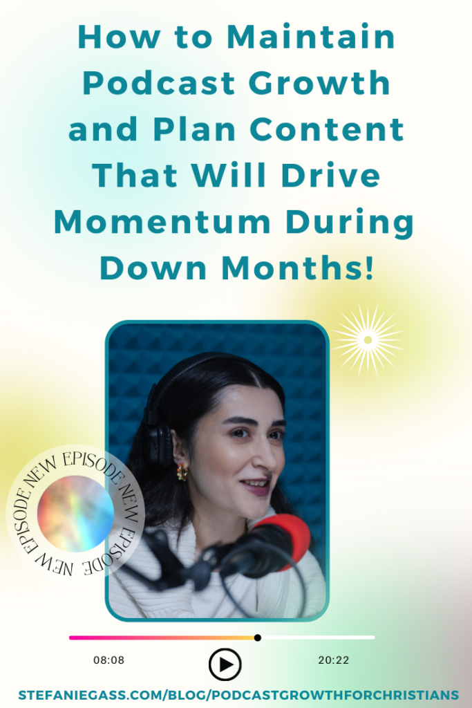 HELP! My Podcast Downloads Drop in Certain Seasons! How to Maintain Podcast Growth and Plan Content That Will Drive Momentum During Down Months as a Kingdom Entrepreneur!