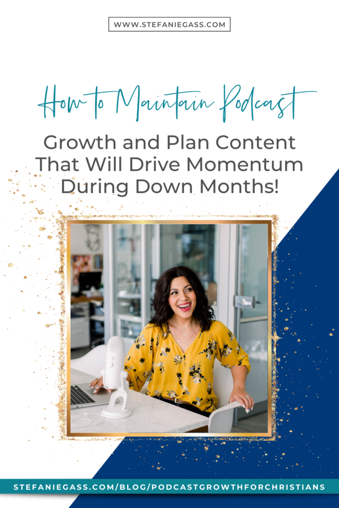 HELP! My Podcast Downloads Drop in Certain Seasons! How to Maintain Podcast Growth and Plan Content That Will Drive Momentum During Down Months as a Kingdom Entrepreneur!