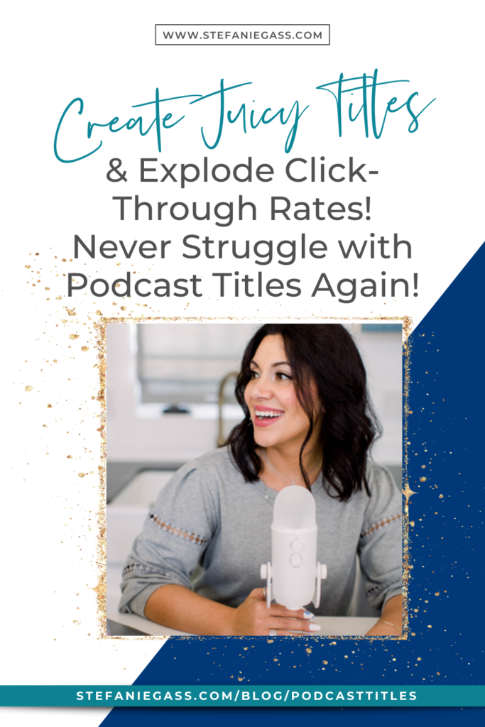 Ready to stop struggling with podcast titles? Create JUICY Titles & Explode Click-Through Rates! Never Struggle with Podcast Titles Again!