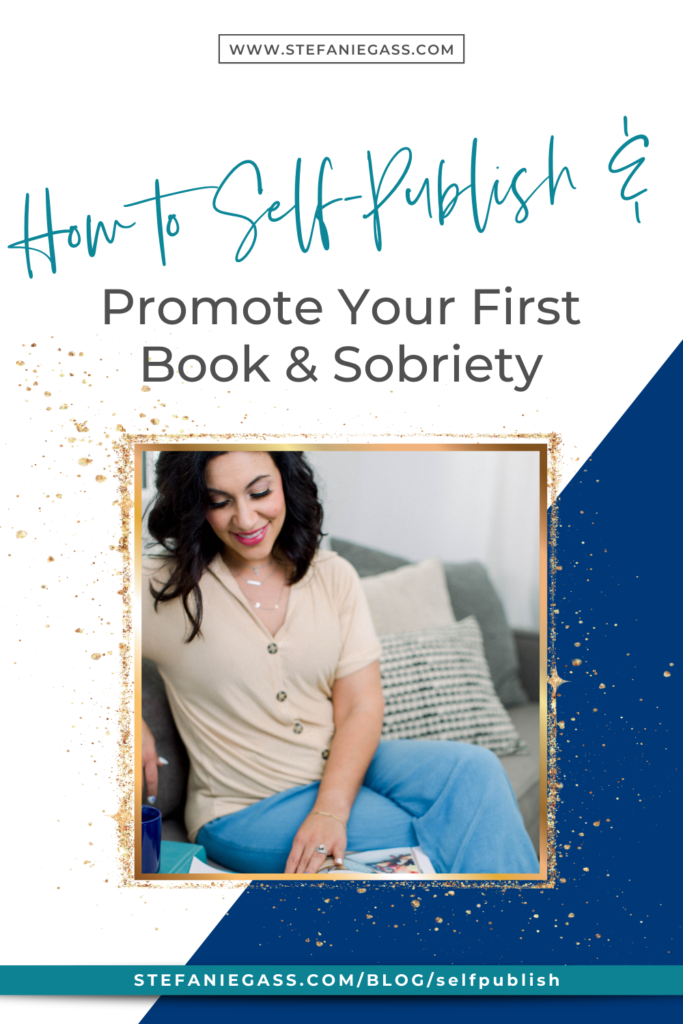 How to Self-Publish & Promote Your First Book & Sobriety as an Online Entrepreneur