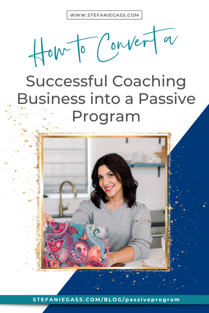 How to Convert a Successful Coaching Business into a Passive Program as a Faith-Led Coach or Christian Coach