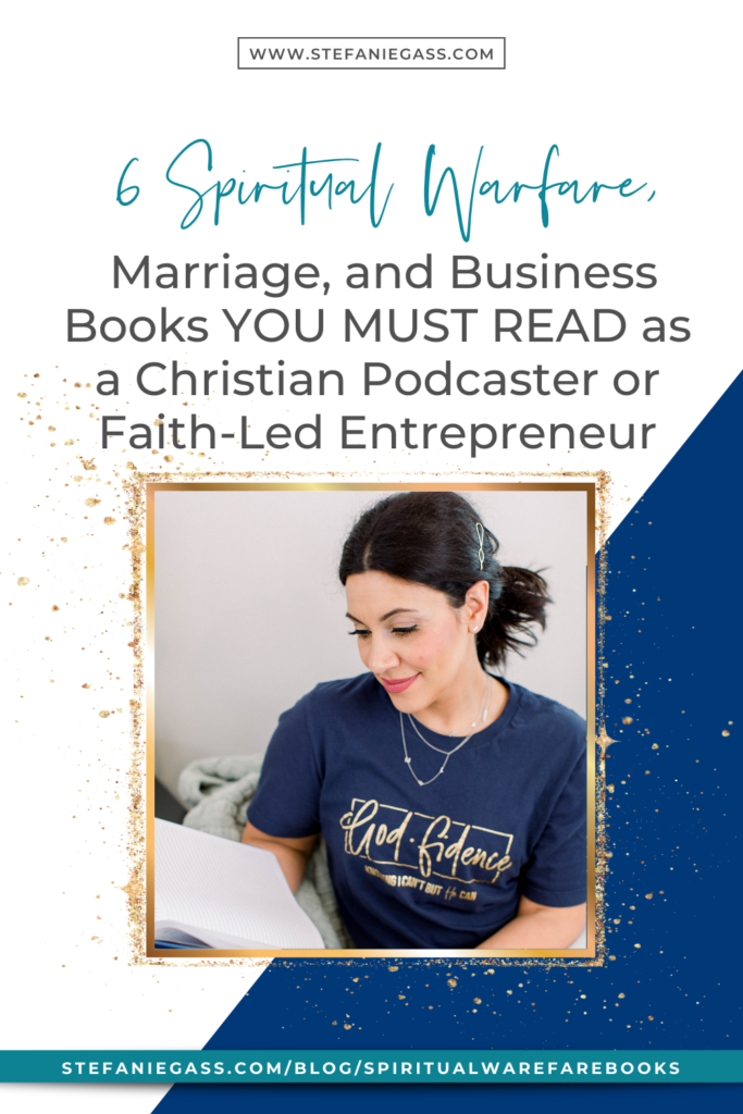 6 Spiritual Warfare, Marriage, and Business Books YOU MUST READ as a Christian Podcaster or Faith-Led Entrepreneur
