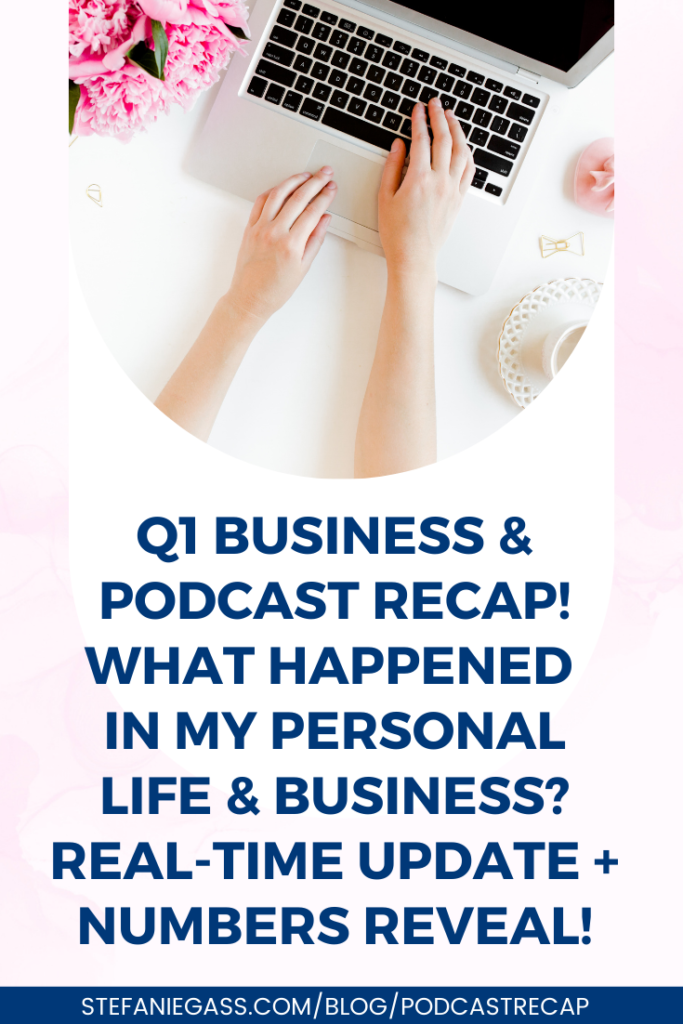 Q1 Business & Podcast Recap! What Happened in My Personal Life & Business? Real-Time Update + Numbers Reveal!