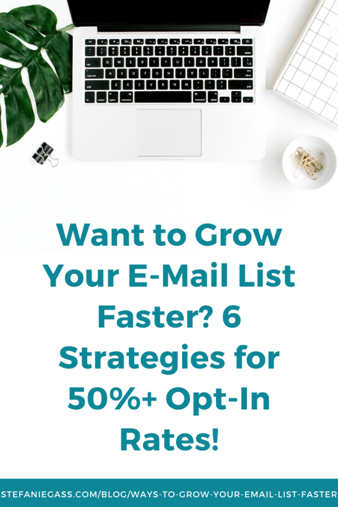 Want to Grow Your E-Mail List Faster? 6 Strategies for 50%+ Opt-In Rates!