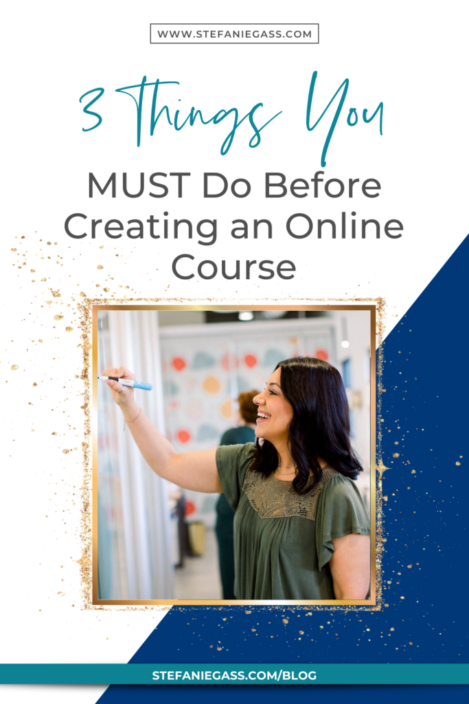 Dark-haired woman writing on a white board with title 3 things you must do before creating an online course