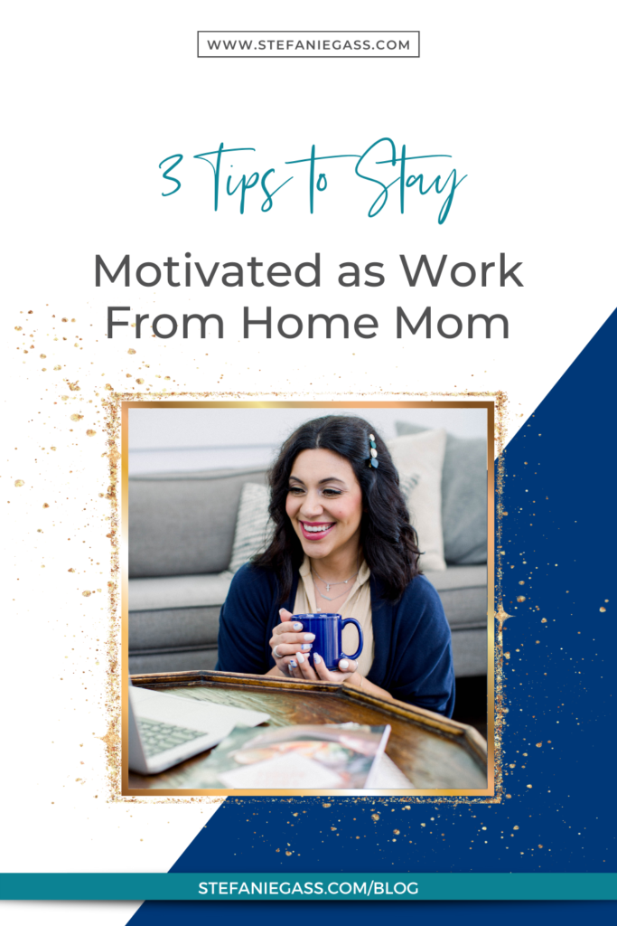 Do you struggle to stay motivated working from home? Here are 3 work from home tips to help you stay motivated, energetic, and excited