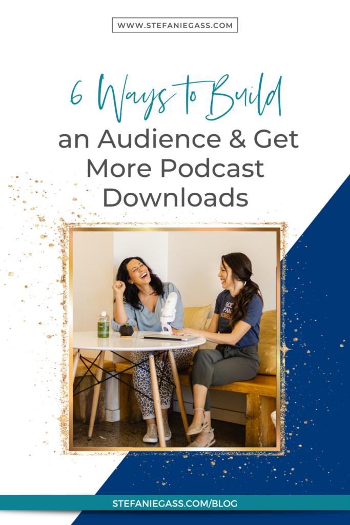 You started your podcast and now you want to grow your podcast audience. Learn 6 strategies to grow your podcast audience and increase your podcast downloads!