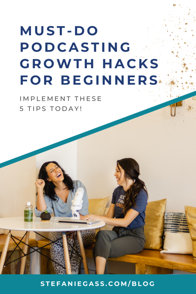 Two dark-haired ladies laughing at a table with microphone with title must-do podcasting growth hacks for beginners. implement these 5 tips today!