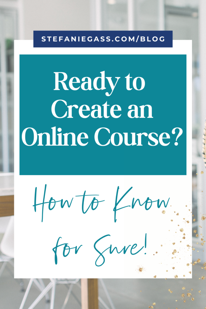 Teal and white title ready to create an online course? how to know for sure!