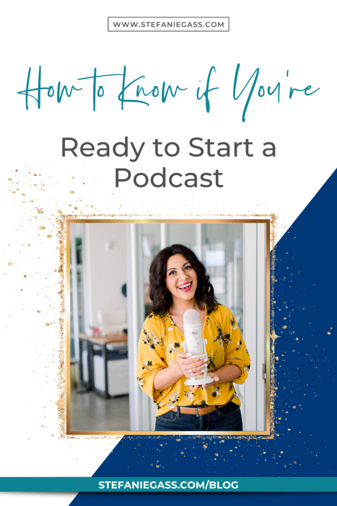 Brown-haired woman holding a microphone with title how to know if you're ready to start a podcast