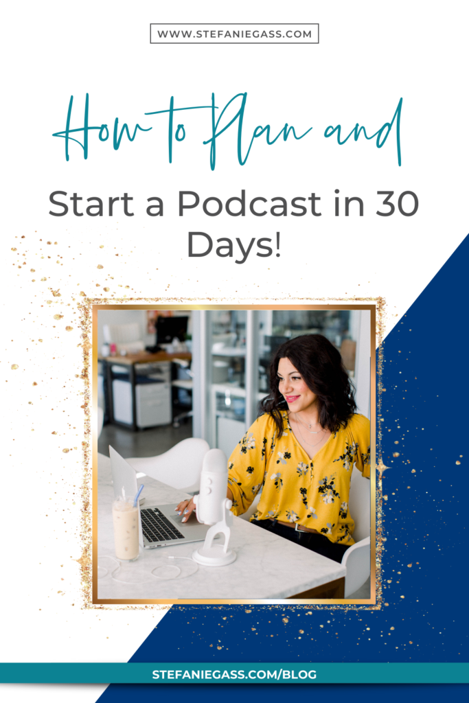 Dark-haired woman with microphone working on her laptop with title How to plan and start a podcast in 30 days!