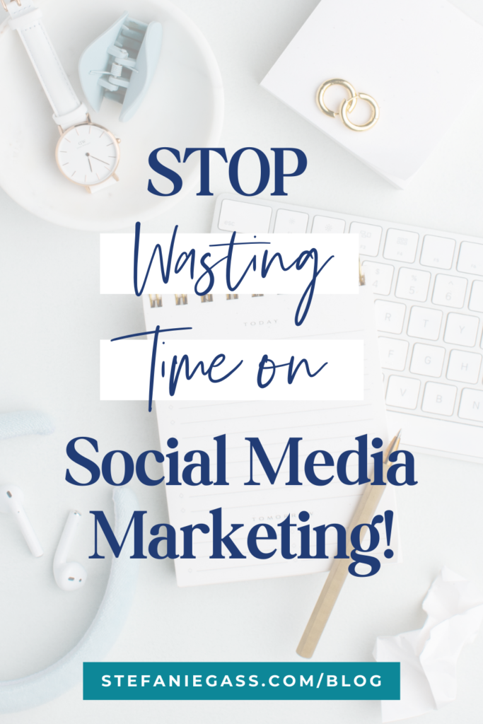 Stop wasting time on social media marketing title over laptop keyboard.