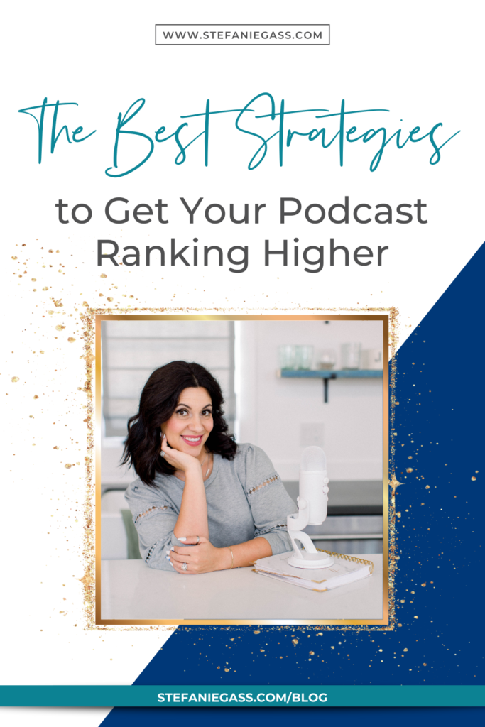 Dark-haired woman leaning on a table with podcast microphone with title the best strategies to get your podcast ranking higher.