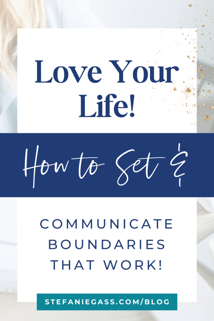 Navy blue title with gold glitter love your life! how to set & communicate boundaries that work!
