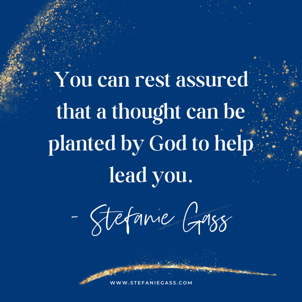Navy background with gold glitter and quote you can rest assured that a through can be planted by God to help lead you. - Stefanie Gass