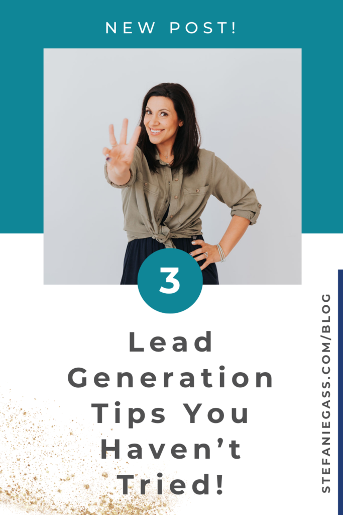 Teal background Dark haired woman holding up 3 fingers with title new post 3 lead generation tips you haven't tried! stefaniegass.com/blog