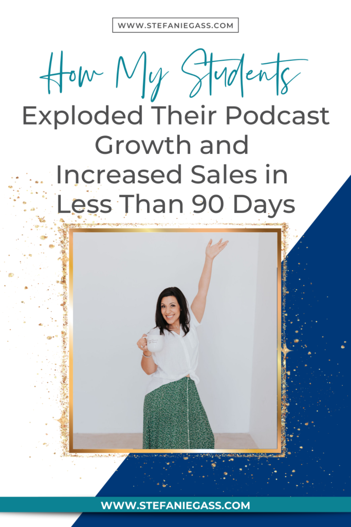 Dark-haired woman with her arm raised and title how my students exploded their podcast growth and increased sales in less than 90 days. stefaniegass.com/blog