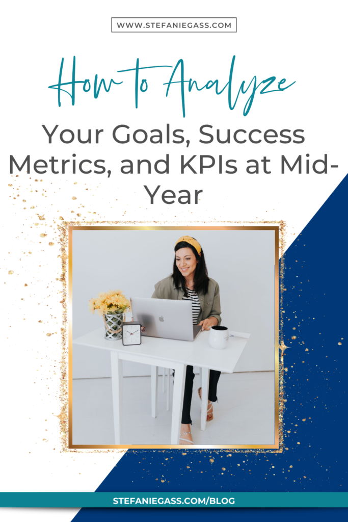Dark-haired woman sitting at a desk with a laptop and title how to analyze your goals, success metrics, and KPIs at mid-year