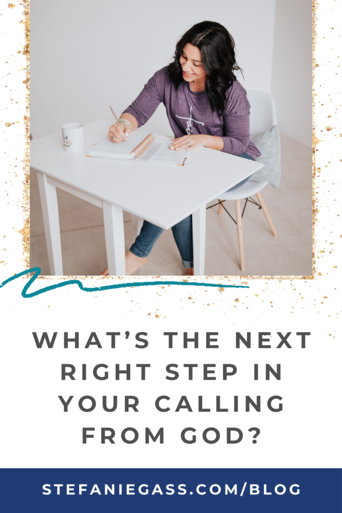 Dark-haired woman at desk writing in a journal with title what's the next right step in your calling from God?