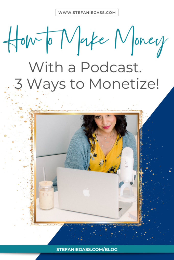 Dark-haired woman with laptop and microphone and title how to make money with a podcast. 3 ways to monetize!